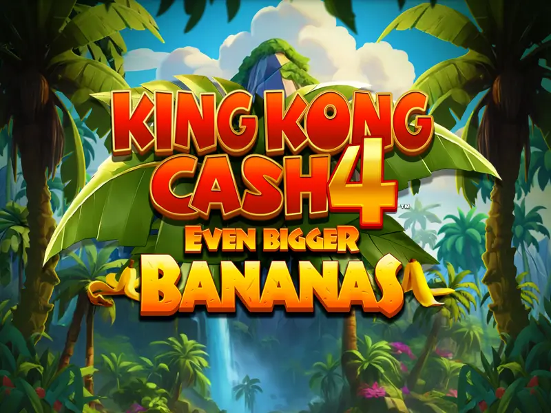 chill bet King Kong Cash Even Bigger Bananas 4